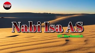 Kisah Nabi Isa AS || Ustadz Abu Humairoh