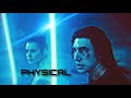 Ben &amp; Rey | PHYSICAL [Reylo Badass HD]