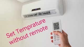 How to change air-conditioner temperature without remote control