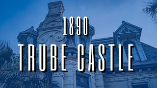 Uncovering Galveston's Historic Gems: The Trube Castle