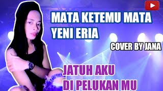 YENI ERIA MATA KETEMU MATA/ KEDIP KEDIP MATAMU BERKEDIP - COVER BY JANA