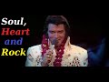 Elvis and his charisma (Part 18): Soul, Heart and Rock