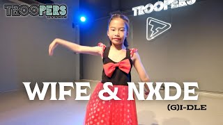 “ WIFE & NXDE “ | (G)I-DLE | คลาสเรียนเต้นส่วนตัว BY TROOPERS STUDIO