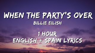 Billie Eilish - when the party&#39;s over 1 hour / English lyrics + Spain lyrics