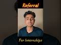 Internship by Referral | Best Way to Get Internships Referrals in 2026 | #ytshorts #internship