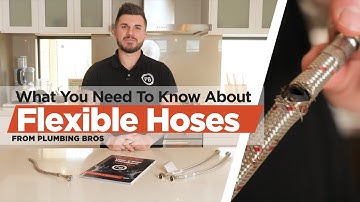 Plumbing Bros - Maintenance Videos - What you need to know about flexible hoses