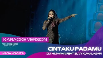 CINTAKU PADAMU (VERSI KARAOKE ) SILVY KUMALASARI X OM HIMAWAN | HARLAH KE 6 ST (JADUL)