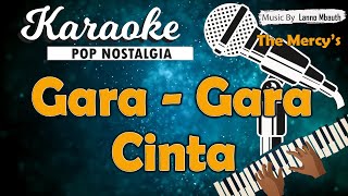 Karaoke GARA-GARA CINTA The Mercys // Music By Lanno Mbauth