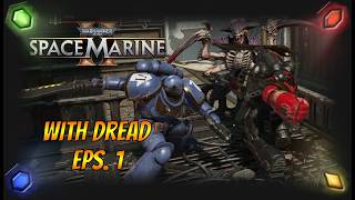 Dreads First Time Playing Warhammer 40K Space Marine 2! @ControlledChaosGaming