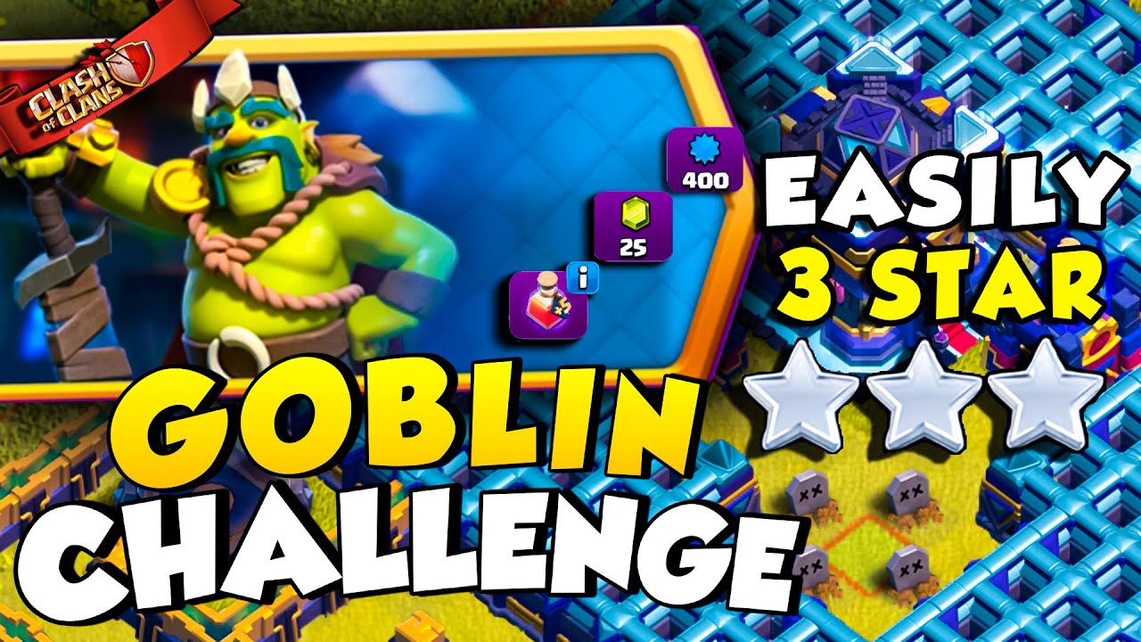 Easily 3 Star the Goblin King Challenge (Clash of Clans) 