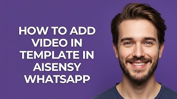 How to Add Video In Template In Aisensy Whatsapp - GUIDE!