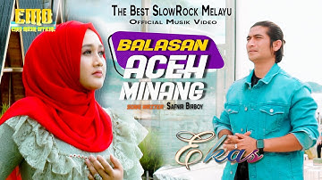 Ekas Birboy - Balasan Aceh Minang (Official Music Video)