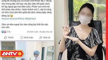 Thủ tướng chỉ đạo kiểm tra, làm rõ thông tin "tiêm vaccine không cần đăng ký" | Tin tức 24h | ANTV