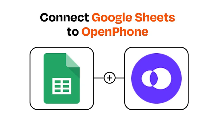 How to connect Google Sheets to OpenPhone - Easy Integration