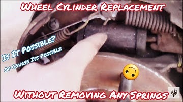 How to Replace a Wheel Cylinder without removing any springs