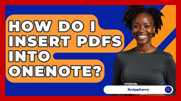 How Do I Insert PDFs Into OneNote? - Be App Savvy