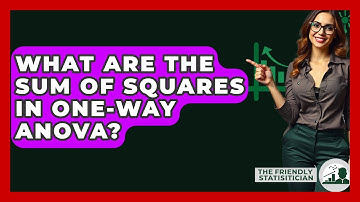 What Are The Sum Of Squares In One-Way ANOVA? - The Friendly Statistician