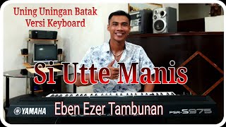 Siutte Manis - Uning Uningan Tortor Batak Versi Keyboard Yamaha PSR S 975 | Eben Ezer Tambunan