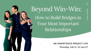 Beyond Win Win  Building Bridges in Your Most Important Relationships