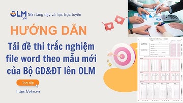 IMPORT FILE WORD ĐỀ TRẮC NGHIỆM MẪU MỚI CỦA BỘ GD&ĐT LÊN OLM