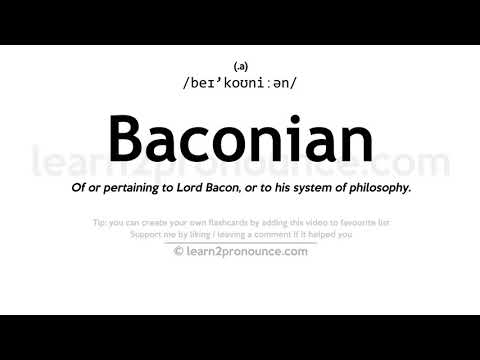 Pronunciation of Baconian | Definition of Baconian
