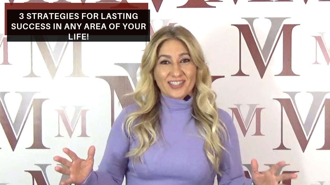 3 STRATEGIES FOR LASTING SUCCESS IN ANY AREA OF YOUR LIFE!