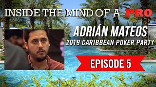 Inside the Mind of a Pro: Adrián Mateos @ 2019 Caribbean Poker Party (5)