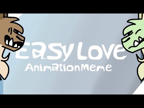 easy-love-||-animation-meme