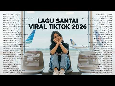 Lagu Santai Viral Tiktok 2026 🤍🎧 — Lagu Pop Indonesia Terbaru 2026 | Lagu Trending Indonesia 2026 🍃