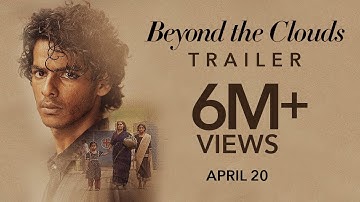 Beyond The Clouds (2018) | Official Trailer | Ishaan & Malavika | Majid Majidi