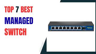 Top 7 Managed Switch in 2026 | Best Managed Switch on 2026