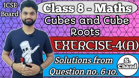 Class 8, Cubes and Cube Roots, Exercise- 4(A) Solutions from || Ques. 6-10 ||