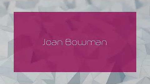Joan Bowman - appearance