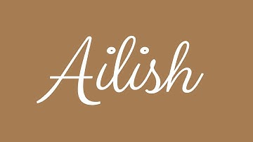 Learn how to Sign the Name Ailish Stylishly in Cursive Writing
