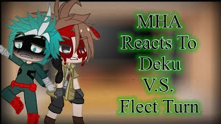 || MHA reacts to Deku V.S. Flect Turn || Late || Contains Spoilers || *MY AU* || Coffee ‘n’ Cream