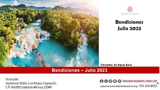 BENDICIONES JULIO 2023 - BRAHMA KUMARIS CDMX SUR.