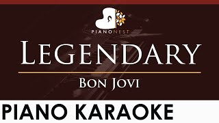 Bon Jovi - Legendary - HIGHER Key (Piano Karaoke Instrumental)
