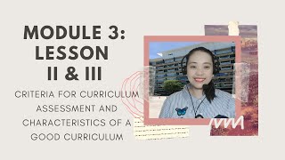 Cur Dev Module 3 Lesson 2 & 3: Criteria & Characteristics of a Good Curriculum