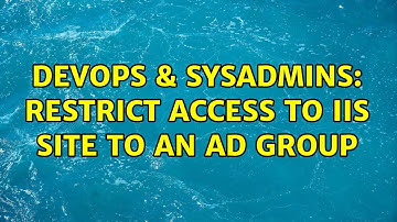 DevOps & SysAdmins: Restrict access to IIS site to an AD Group (6 Solutions!!)