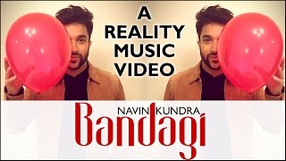 BANDAGI -  Navin Kundra -  Video