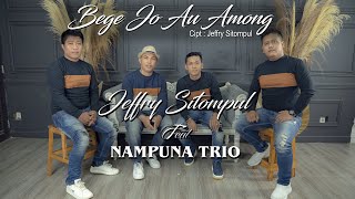 JEFFRY SITOMPUL Feat NAMPUNA TRIO  -  BEGE JO AU AMONG  CIPT :  JEFFRY SITOMPUL  [  VIDEO ]