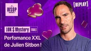 WSOP - Julien Sitbon nous a fait rêver ! (10 000 $ Mystery - Finale - Replay)