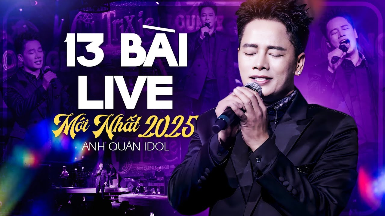ANH QUÂN IDOL Live 13 Bài Gây Bão Top Trending 2025 - E LÀ KHÔNG THỂ, LAO TÂM KHỔ TỨ,SAY 1 ĐỜI VÌ EM