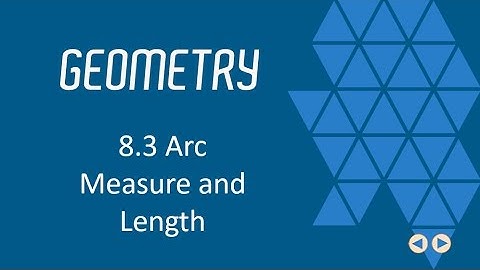 Arc Measure and Length, BJU Press Geometry 4th ed, Lesson 8 3 CCCS Flipped Geometry #49