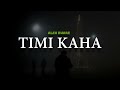Timi kaha  alex dware  lyrics   melody sansar 
