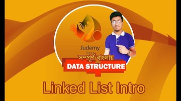Data Structure - Linked List (Introduction) | Easy! | Singly and Doubly || Judemy Bangla