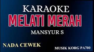 MELATI MERAH - MANSYUR S ( KARAOKE LIRIK NADA CEWEK ) COVER KORG PA700