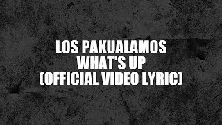 LOS PAKUALAMOS - What's Up ! (  Lyric Video )