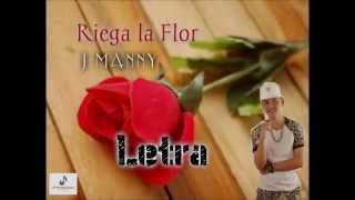 Riega la Flor (Letra) J Manny chords