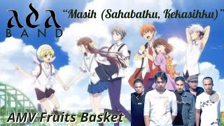 Ada Band - Masih (Sahabatku, Kekasihku) [AMV]